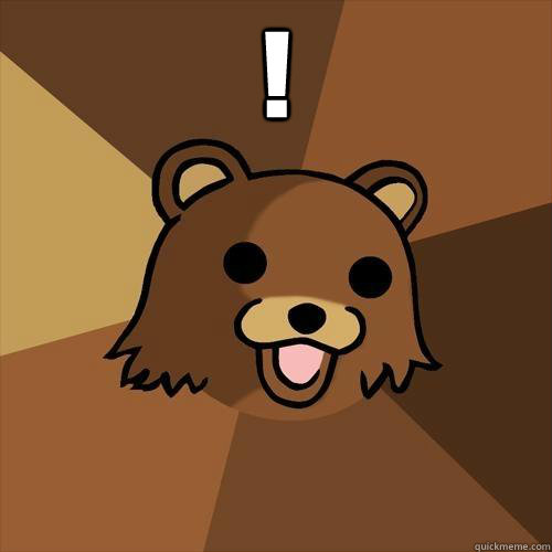 !  - !   Pedobear