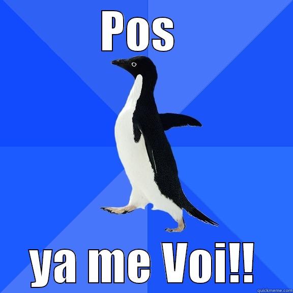 POS  YA ME VOI!! Socially Awkward Penguin