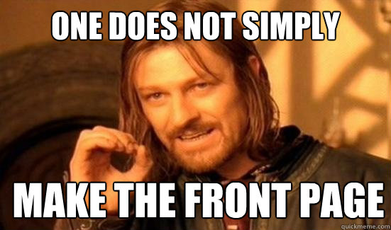 One Does Not Simply Make The Front Page  Boromir