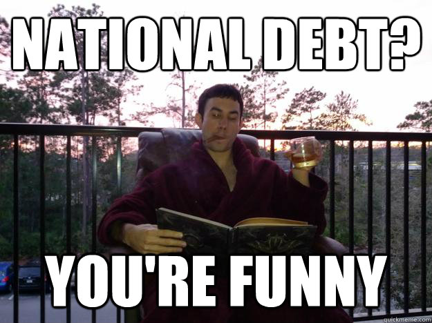 National Debt? You're funny  