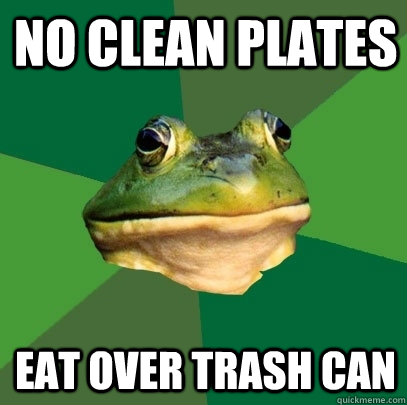 no clean plates eat over trash can  Foul Bachelor Frog