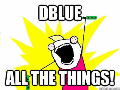 dblue All the things!   