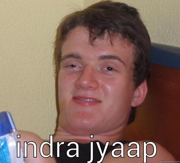  INDRA JYAAP 10 Guy