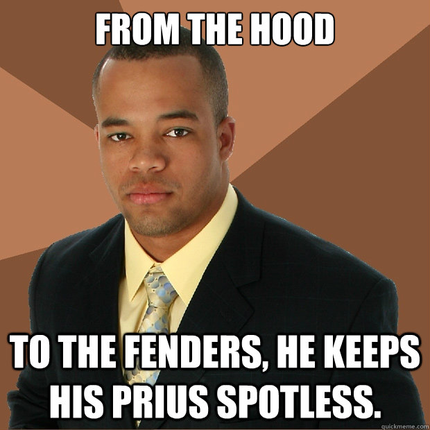 From the hood To the fenders, he keeps his Prius spotless.  Successful Black Man