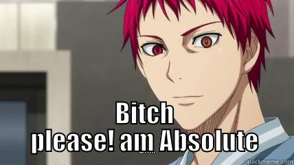  BITCH PLEASE! AM ABSOLUTE Misc