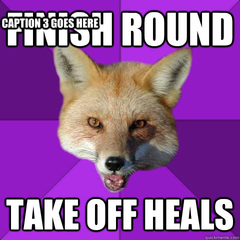 Finish Round take off heals Caption 3 goes here  Forensics Fox