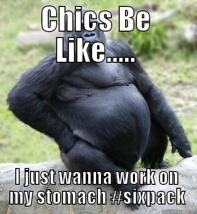 Getting a Six Pack - CHICS BE LIKE..... I JUST WANNA WORK ON MY STOMACH #SIXPACK Misc