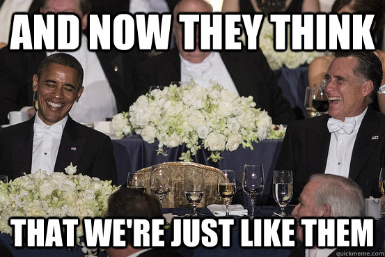 And now they think That we're just like them - And now they think That we're just like them  Unrelatable Candidates