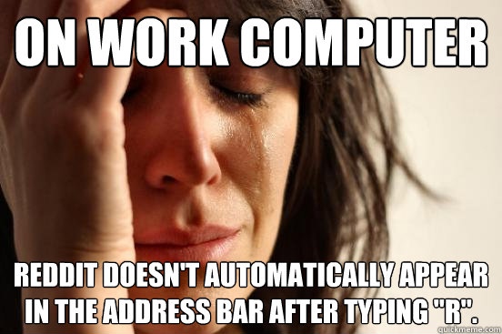 On work computer Reddit doesn't automatically appear in the address bar after typing 