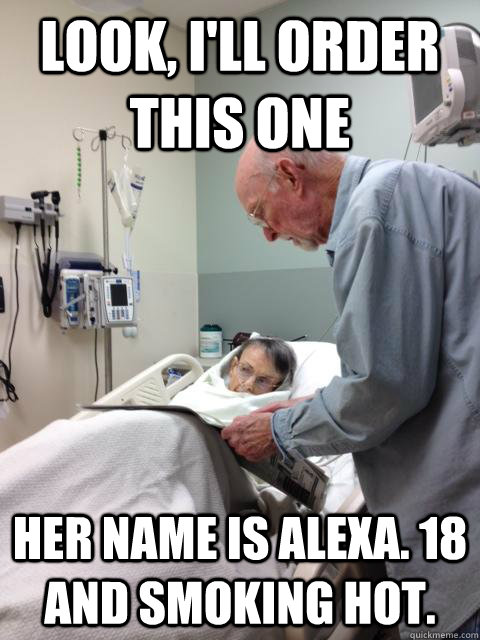 look, i'll order this one her name is alexa. 18 and smoking hot. - look, i'll order this one her name is alexa. 18 and smoking hot.  Misc