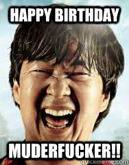 Happy Birthday Muderfucker!! - Happy Birthday Muderfucker!!  Misc