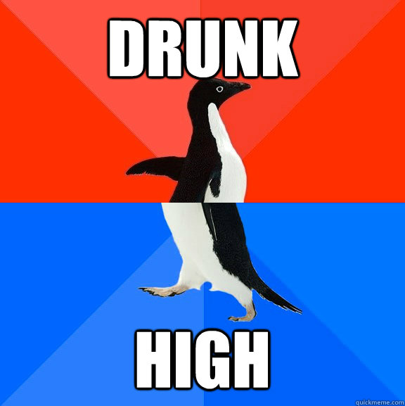 drunk high  Socially Awesome Awkward Penguin