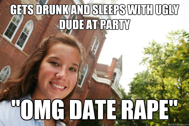 gets drunk and sleeps with ugly dude at party 