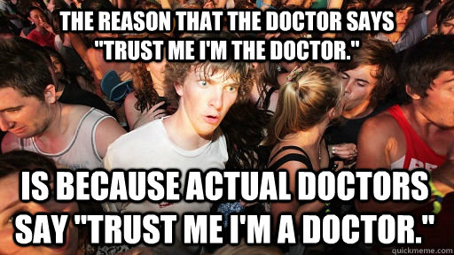 The reason that the doctor says        