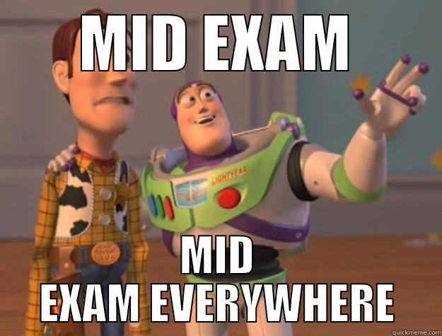 On My Campus - MID EXAM MID EXAM EVERYWHERE Toy Story