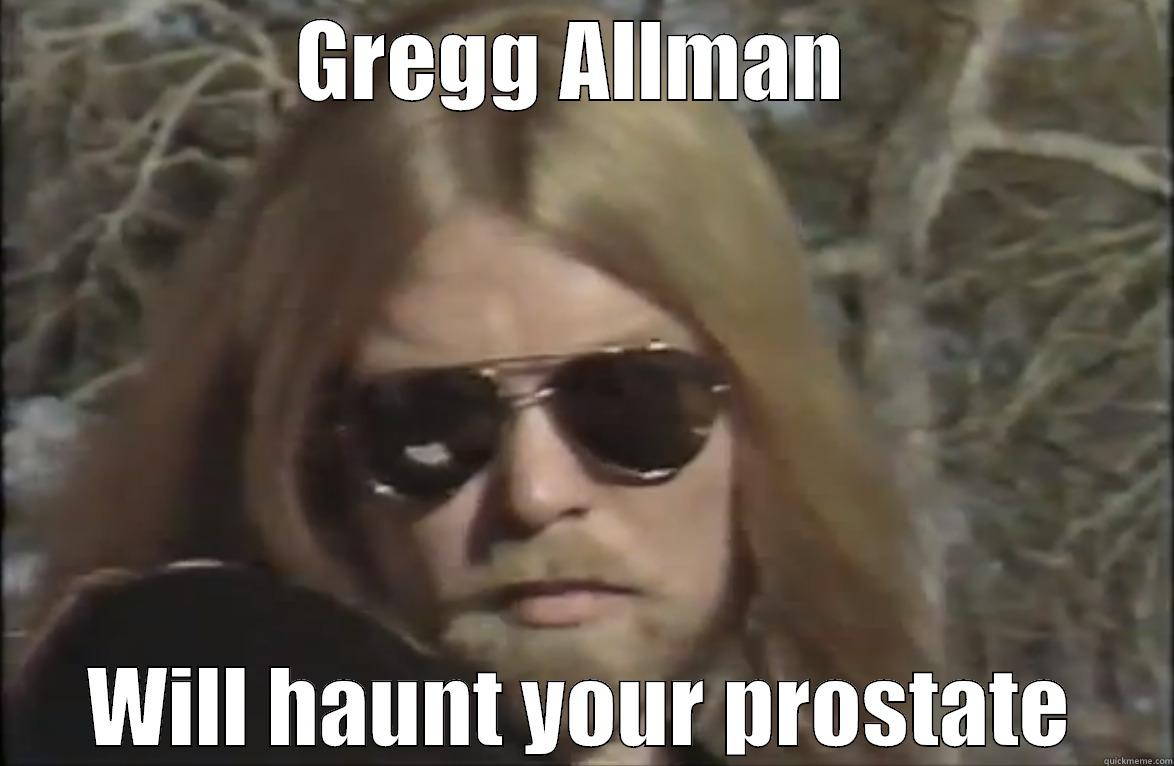 GREGG ALLMAN  WILL HAUNT YOUR PROSTATE Misc