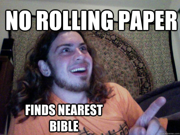 No rolling paper Finds nearest Bible  