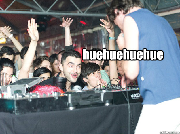 huehuehuehue - huehuehuehue  huehuehuehue