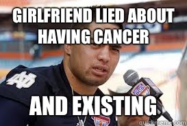 Girlfriend lied about having cancer And existing   