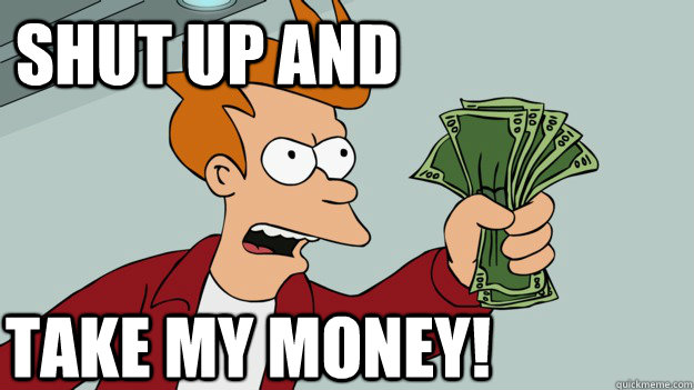 Shut up and take my money!  credit card template fry