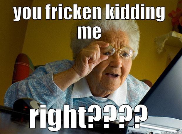 YOU FRICKEN KIDDING ME RIGHT???? Grandma finds the Internet