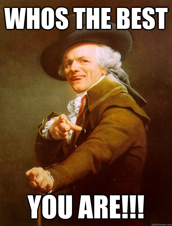 whos the best you are!!!  Joseph Ducreux