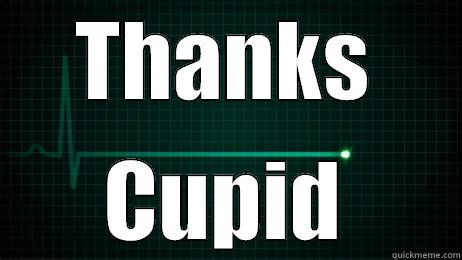 THANKS CUPID Misc