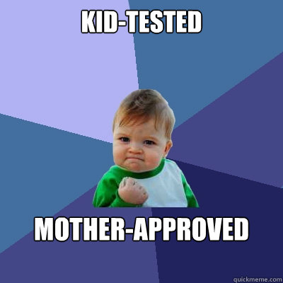 Kid-Tested Mother-Approved  Success Kid