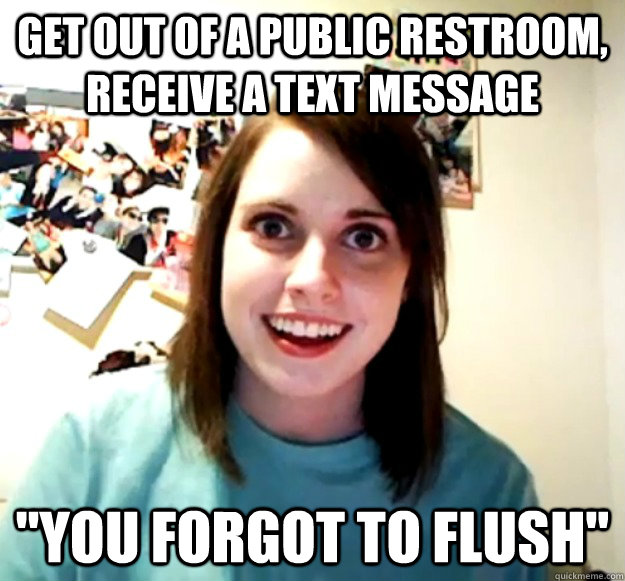 get out of a public restroom, receive a text message 