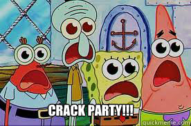 crack party!!!  spongebob high