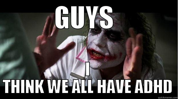GUYS  I THINK WE ALL HAVE ADHD Joker Mind Loss
