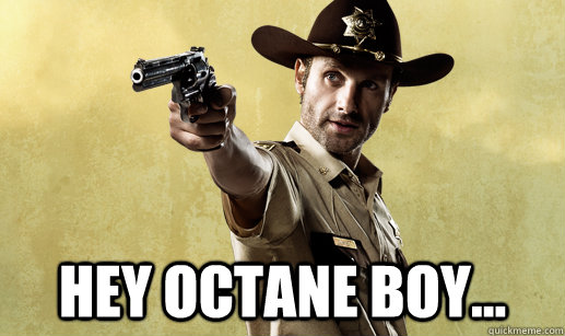  Hey Octane Boy... -  Hey Octane Boy...  ricktane