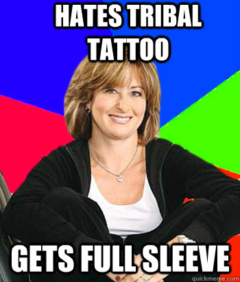 Hates tribal tattoo GETS FULL SLEEVE   Sheltering Suburban Mom