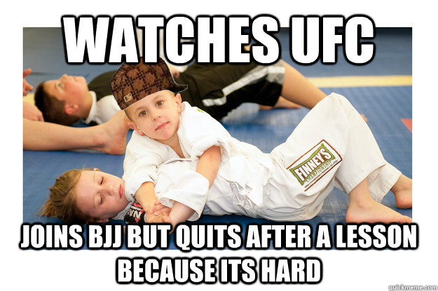 Watches UFC joins BJJ but quits after a lesson because its hard - Watches UFC joins BJJ but quits after a lesson because its hard  Scumbag jiu jitsu student