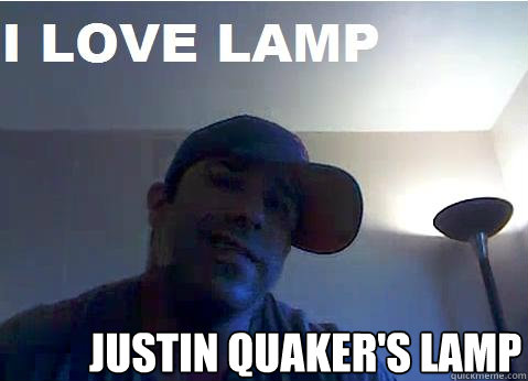 justin quaker's lamp  