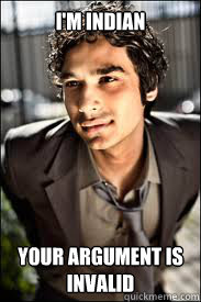 I'm Indian Your argument is Invalid  Contemplative Kunal Nayyar