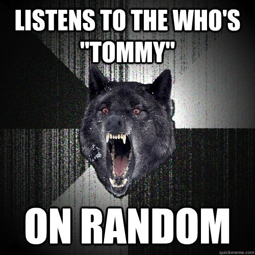 Listens to The Who's 