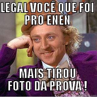 LEGAL VOCÊ QUE FOI PRO ENEN MAIS TIROU FOTO DA PROVA ! Creepy Wonka