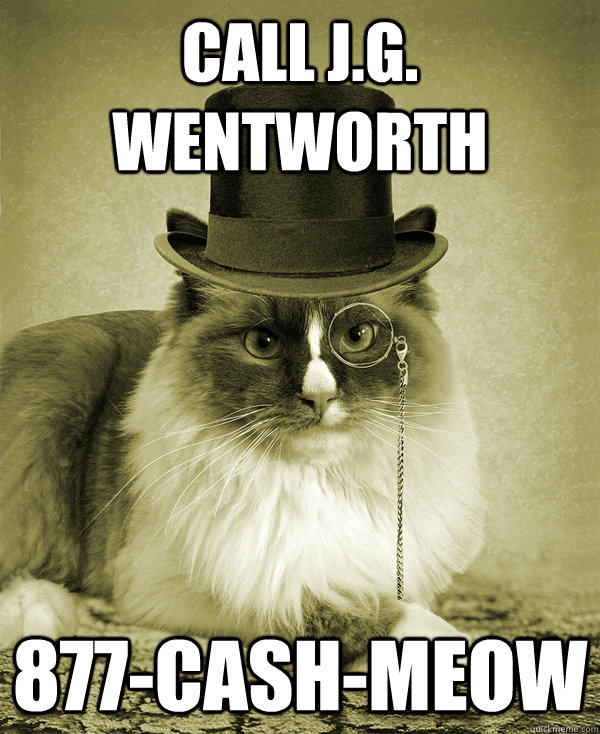 call j.g. wentworth 877-cash-meow - call j.g. wentworth 877-cash-meow  877-cash-meow