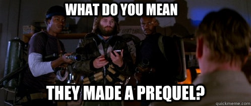WHAT DO YOU MEAN THEY MADE A PREQUEL?  The Thing