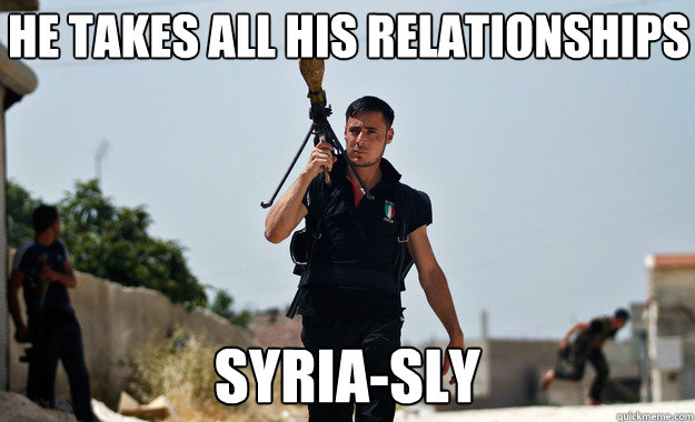 He takes all his relationships Syria-sly  Ridiculously Photogenic Syrian Soldier