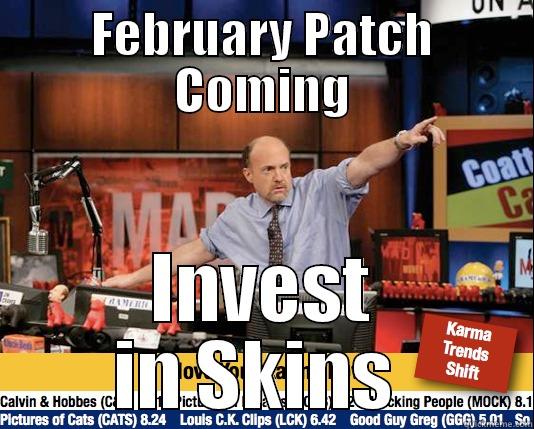 FEBRUARY PATCH COMING INVEST IN SKINS  Mad Karma with Jim Cramer