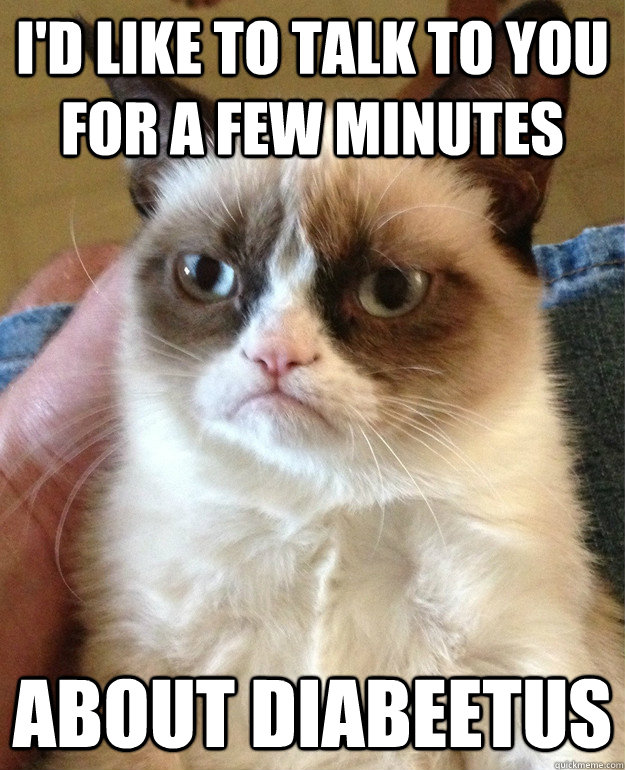 I'd like to talk to you for a few minutes about diabeetus  