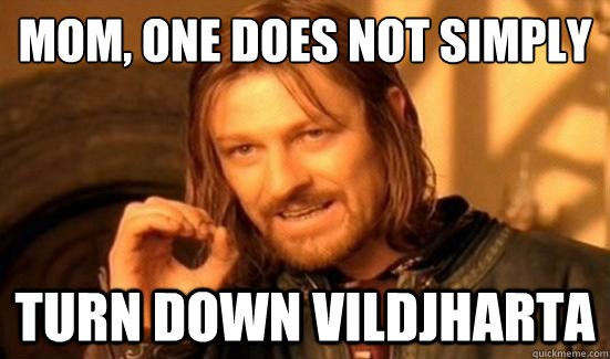 Mom, One Does Not Simply Turn Down Vildjharta  Boromir