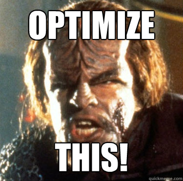 Optimize This! - Optimize This!  Angry Worf