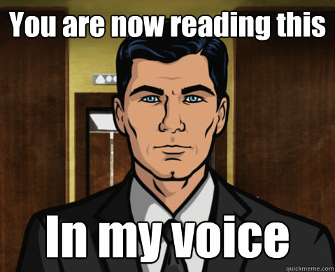 You are now reading this In my voice  