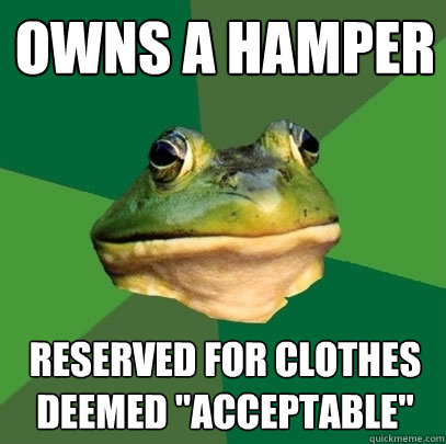 owns a hamper reserved for clothes deemed 