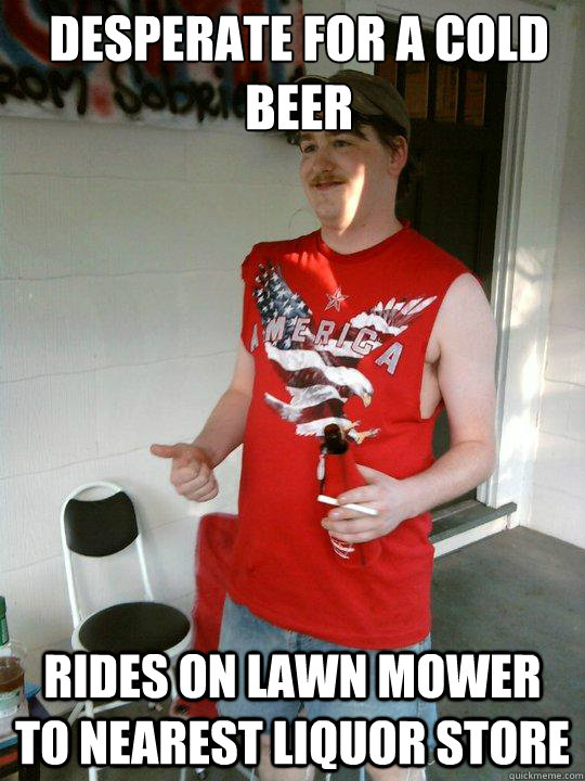Desperate for a cold beer rides on lawn mower to nearest liquor store  Redneck Randal