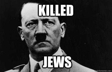 Killed  jews  Bad Guy Hitler