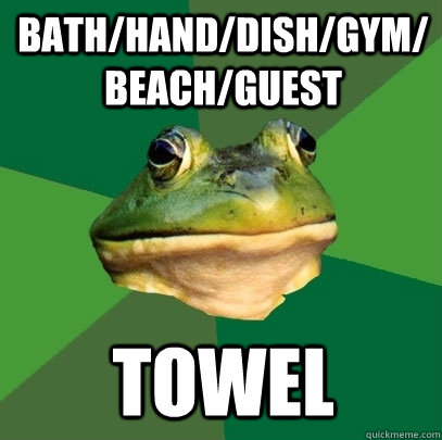 bath/hand/dish/gym/beach/guest towel  Foul Bachelor Frog
